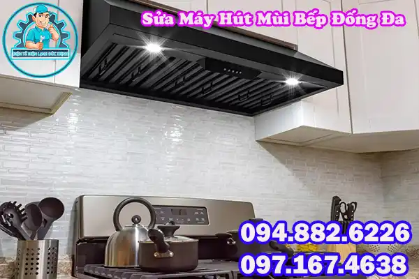 Đơn Vị Sửa Máy Hút Mùi Bếp Đống Đa Uy Tín6