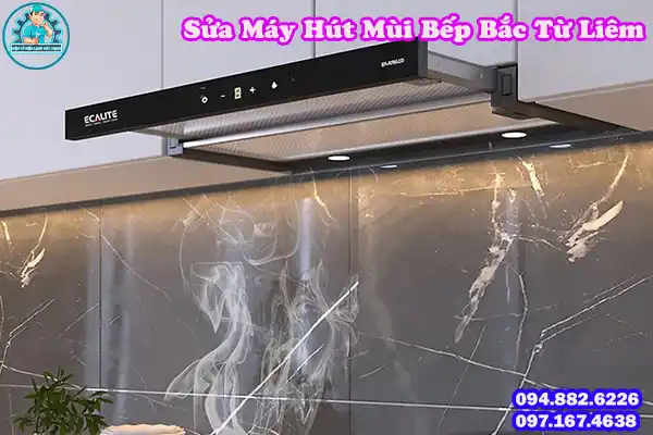 Dịch Vụ Sửa Máy Hút Mùi Bếp Bắc Từ Liêm Giá Rẻ