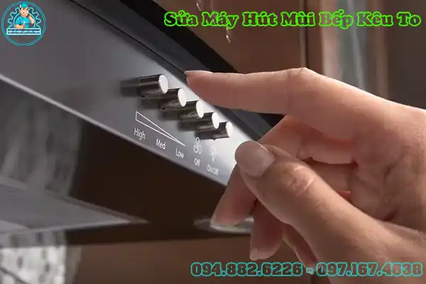 Sửa Máy Hút Mùi Bếp Kêu To Hà Nội: Gọi Ngay7