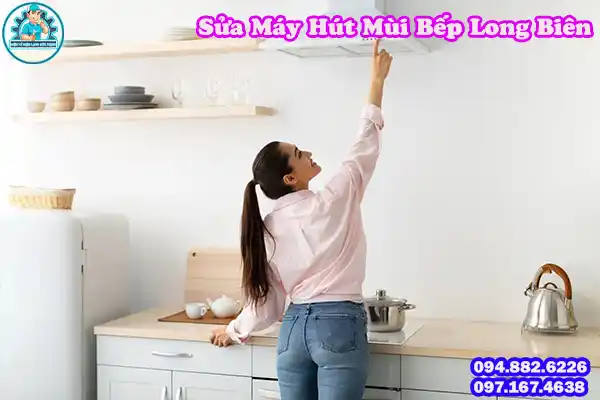 Dịch Vụ Sửa Máy Hút Mùi Bếp Long Biên - Giá Rẻ2