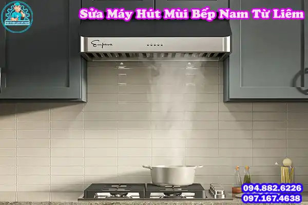 Sửa Máy Hút Mùi Bếp Nam Từ Liêm Uy Tín - Gọi Ngay!3