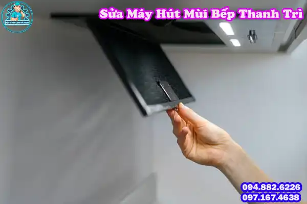 Sửa Máy Hút Mùi Thanh Trì Giá Rẻ Đến Ngay